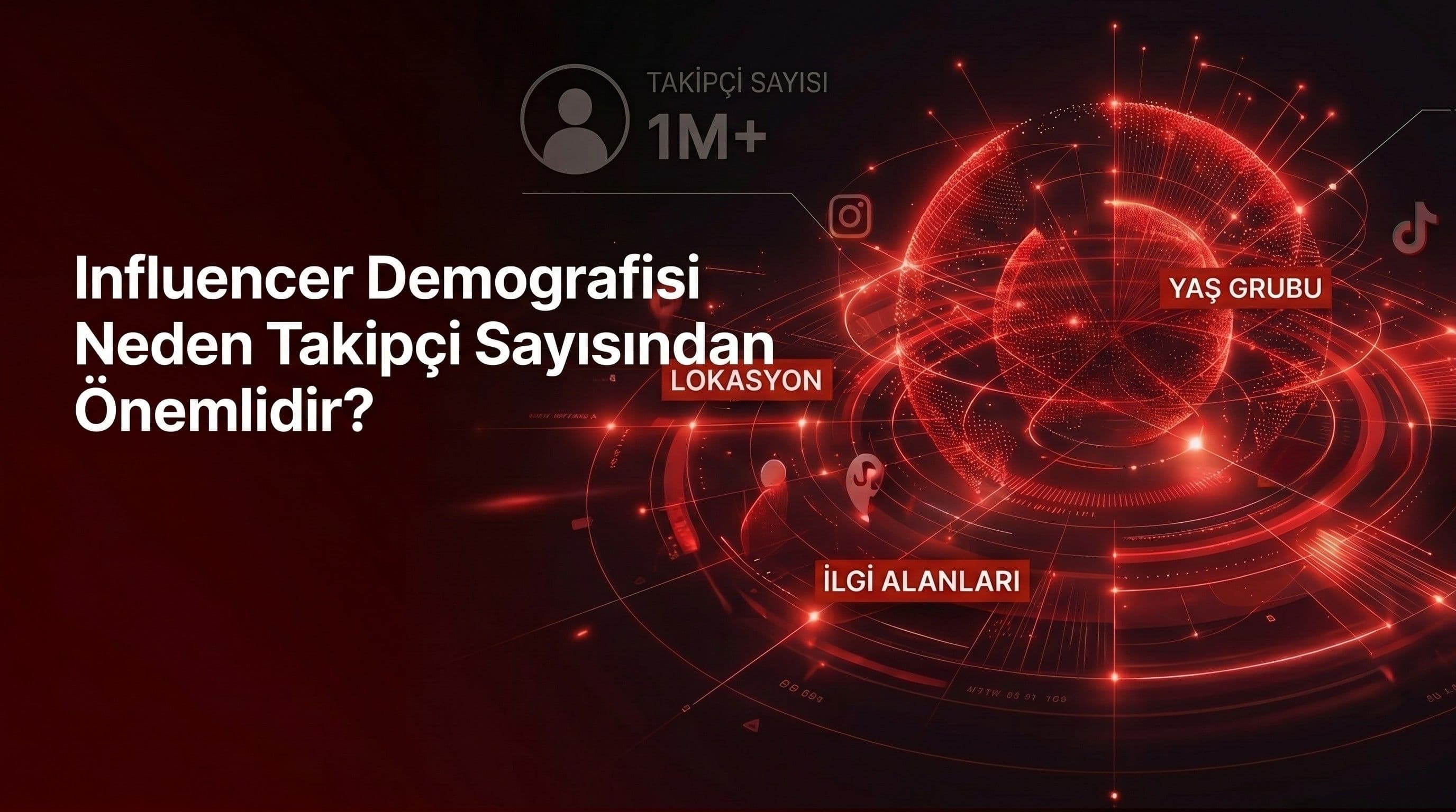 Influencer Demografisi Neden Takipçi Sayısından Önemlidir?